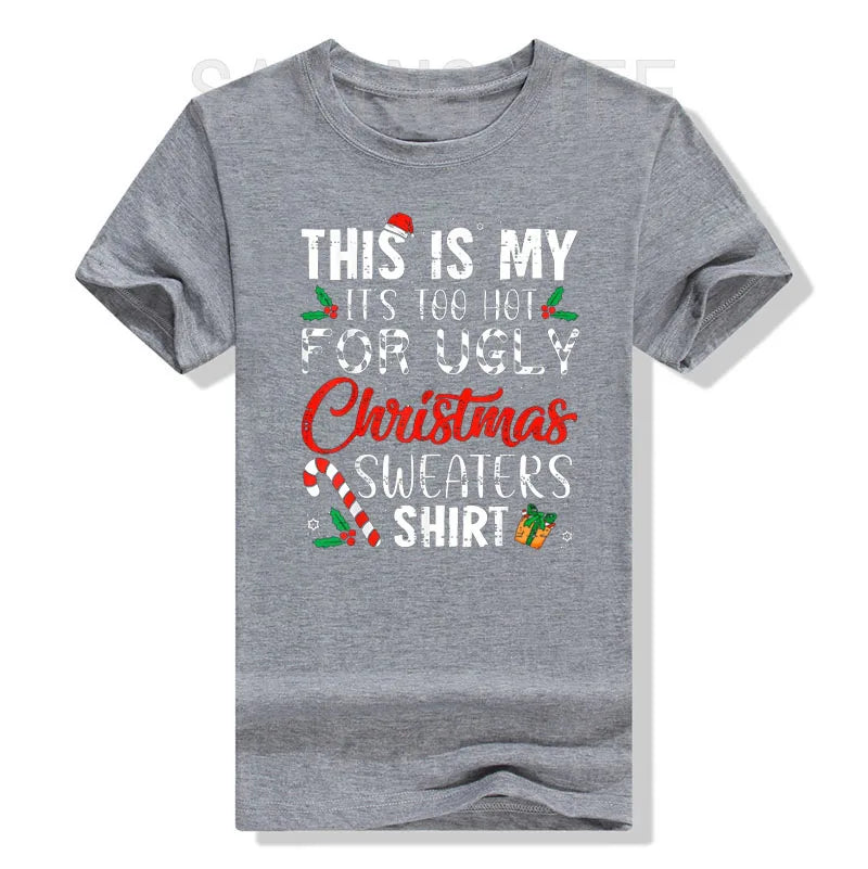 This Is My It's Too Hot for Ugly Christmas Sweaters T-Shirt Xmas Costume Gifts Sayings Graphic Tee Tops Family Matching Outfits